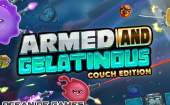 Armed and Gelatinous: Couch Edition