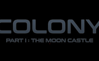 Colony: Part I The Moon Castle