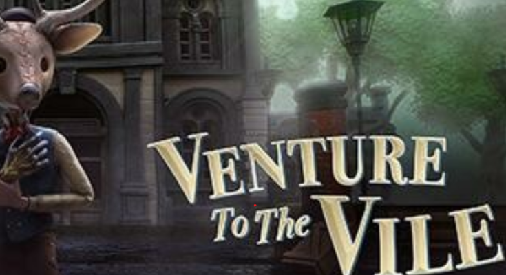 Venture to the Vile