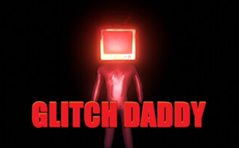 Glitch Daddy
