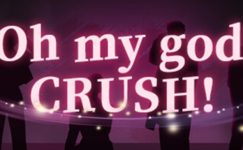 Oh my god! Crush!