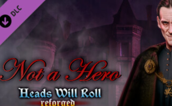 Heads Will Roll: Reforged - Not a Hero