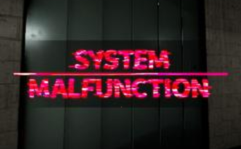 System Malfunction