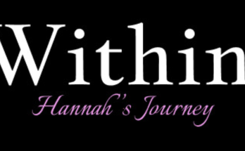 Within : Hannah's Journey