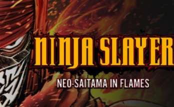 NINJA SLAYER NEO-SAITAMA IN FLAMES