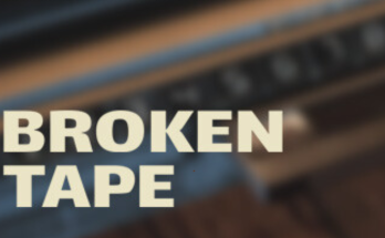 BROKEN TAPE