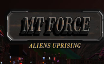 MT Force Aliens Uprising