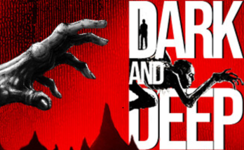 Dark and Deep