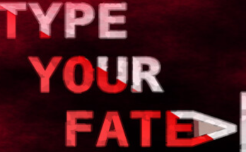 Type Your Fate