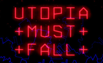 Utopia Must Fall