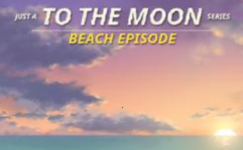 Just a To the Moon Series Beach Episode