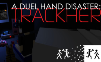 A Duel Hand Disaster: Trackher