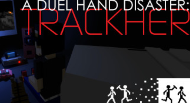 A Duel Hand Disaster: Trackher