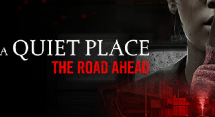 A Quiet Place: The Road Ahead