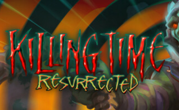 Killing Time: Resurrected