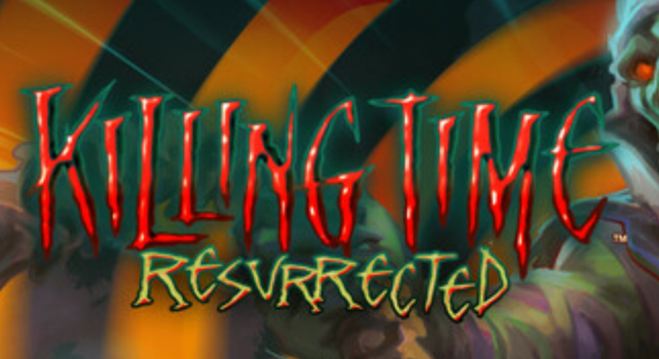 Killing Time: Resurrected