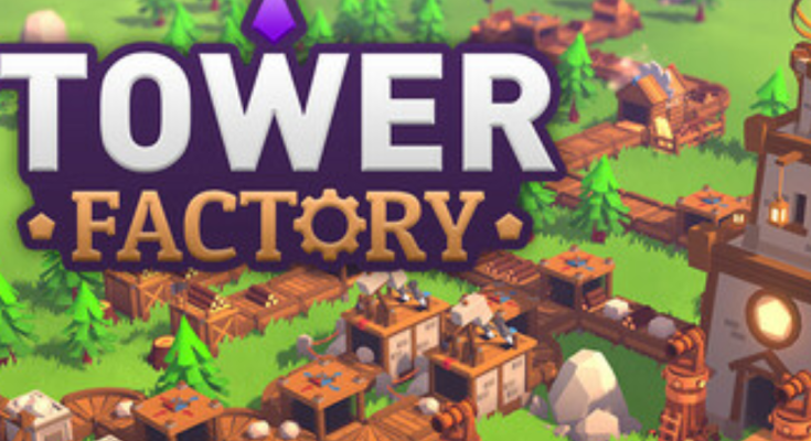 Tower Factory