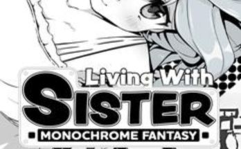 Living With Sister: Monochrome Fantasy