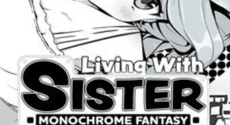 Living With Sister: Monochrome Fantasy