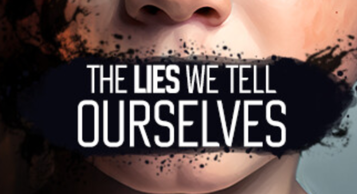 The Lies We Tell Ourselves