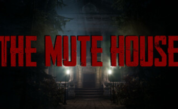 THE MUTE HOUSE