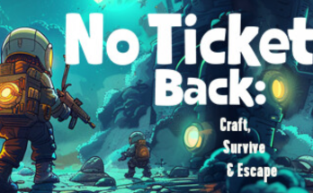 No Ticket Back: Craft, Survive & Escape